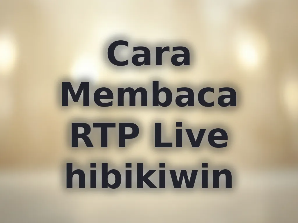 Cara Membaca RTP Live hibikiwin
